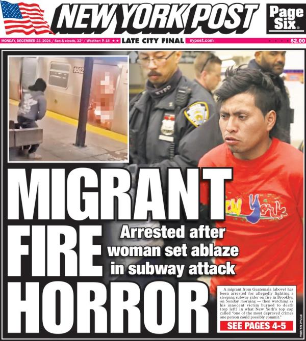 New York Post front page cover entitled "Migrant Fire Horror" following the arrest of the Guatemalan migrant accused of burning a subway passenger to death.